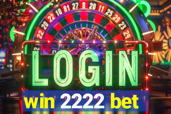 win 2222 bet